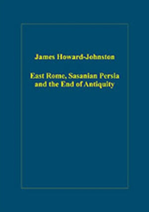 East Rome, Sasanian Persia and the End of Antiquity