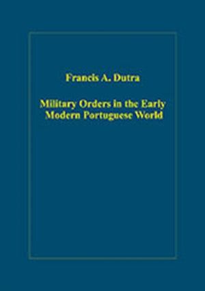 Military Orders in the Early Modern Portuguese World