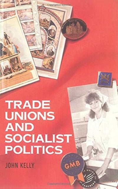 Book cover of: Trade Unions and Socialist Politics