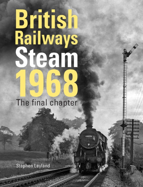 Book cover of: British Railways Steam 1968