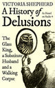 Book cover of: History of Delusions. By: Victoria Shepherd