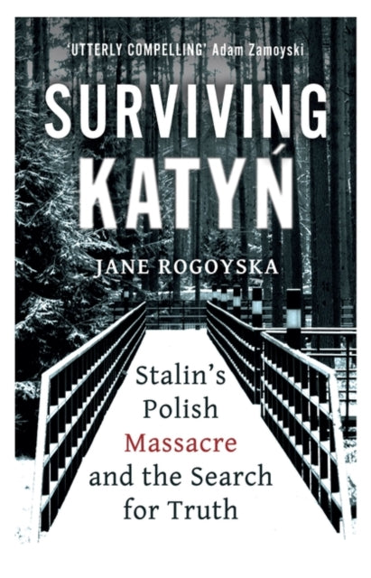 Book cover of: Surviving Katyn. By: Jane Rogoyska