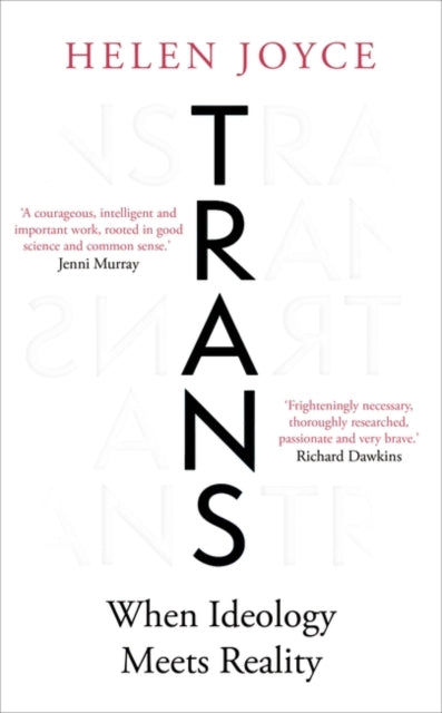 Trans, When Ideology Meets Reality 9780861543724 Helen Joyce