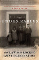 Undesirables, The Law that Locked Away a Generation 9780861544554 Sarah Wise