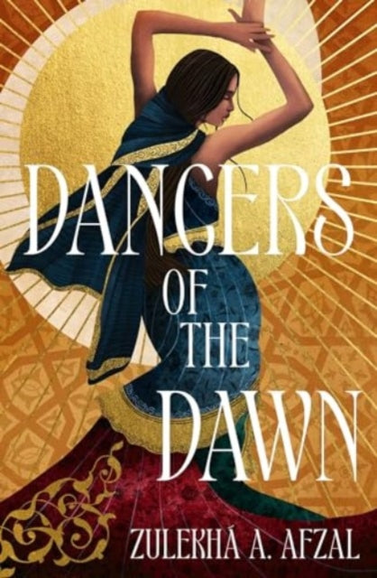Book cover of: Dancers of the Dawn. By: Zulekhá Afzal
