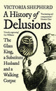 Book cover of: History of Delusions. By: Victoria Shepherd