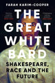 Book cover of: Great White Bard. By: Farah Karim-Cooper
