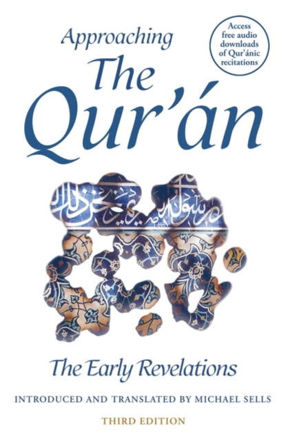 Book cover of: Approaching the Qur'an. By: Michael Sells