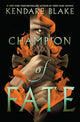 Book cover of: Champion of Fate. By: Kendare Blake