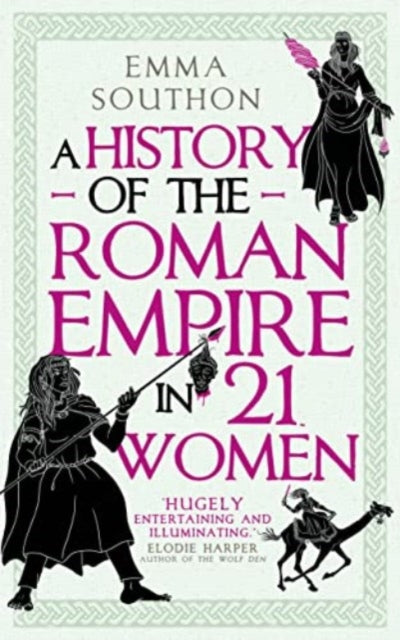 History of the Roman Empire in 21 Women 9780861548323 Emma Southon
