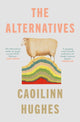 Book cover of: Alternatives. By: Caoilinn Hughes