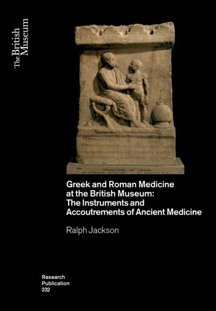 Book cover of: Greek and Roman Medicine at the British Museum. By: Jackson Ralph