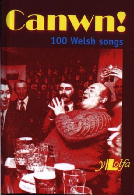 Book cover of: Canwn! 100 Welsh Songs