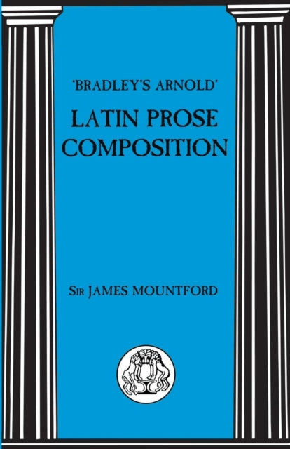 Book cover of: Bradley's Arnold Latin Prose Composition. By: James Mountford