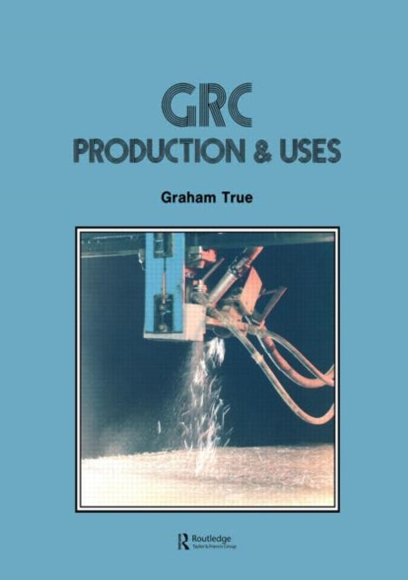 Book cover of: GRC (Glass Fibre Reinforced Cement). By: G True *Nfa*