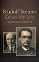 Book cover of: Rudolf Steiner Enters My Life. By: Friedrich Rittelmeyer
