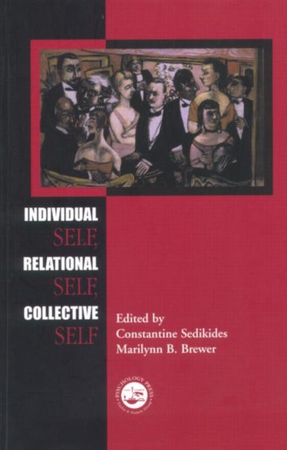 Book cover of: Individual Self, Relational Self, Collective Self. By: C. Sedikides