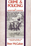 Crime and Policing in Maritime Canada