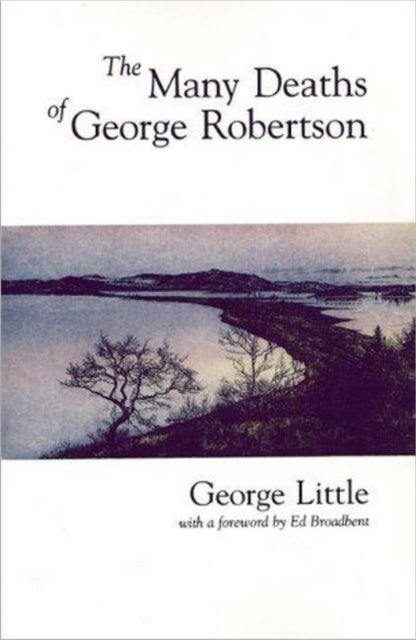 Book cover of: Many Deaths of George Robertson. By: George Little