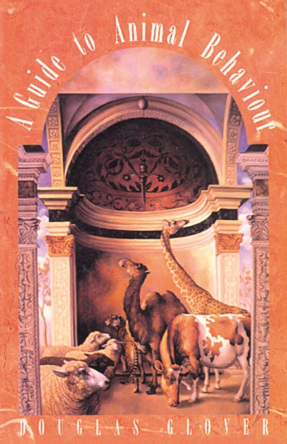 Book cover of: Guide to Animal Behaviour. By: Douglas Glover