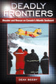 Book cover of: Deadly Frontiers. By: Dean Beeby