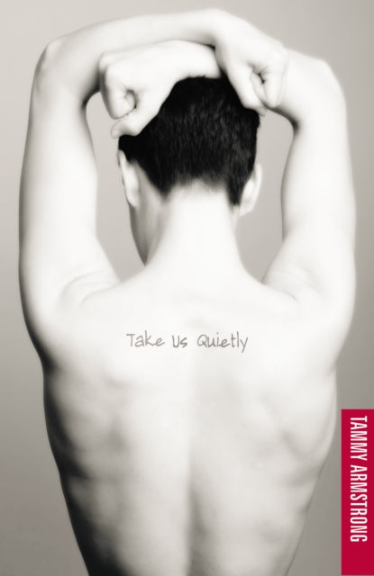Book cover of: Take Us Quietly. By: Tammy Armstrong