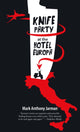 Book cover of: Knife Party at the Hotel Europa. By: Mark Anthony Jarman