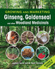 Book cover of: Growing and Marketing Ginseng, Goldenseal and other Woodland Medicinals. By: J. M. Davis
