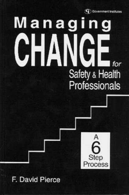 Book cover of: Managing Change for Safety & Health Professionals