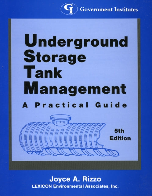 Book cover of: Underground Storage Tank Management. By: Joyce A. Rizzo