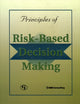 Book cover of: Principles of Risk-Based Decision Making. By: ABS Consulting Inc.