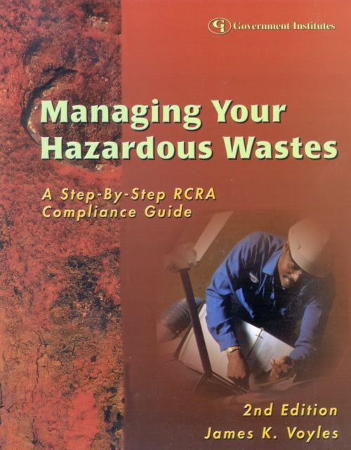 Book cover of: Managing Your Hazardous Wastes. By: Esquire, James K. Voyles