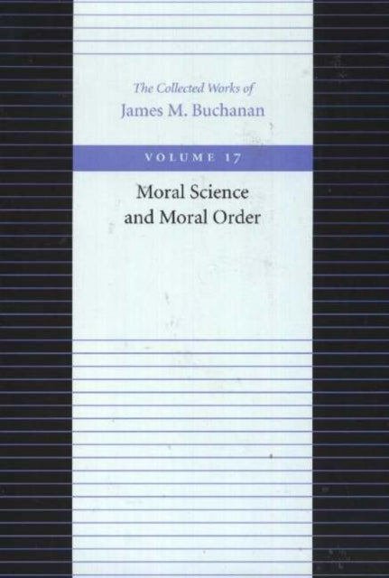Book cover of: Moral Science & Moral Order. By: James M. Buchanan