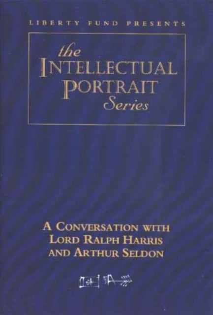 Book cover of: Conversation with Lord Ralph Harris & Arthur Seldon DVD. By: RALPH SELDON