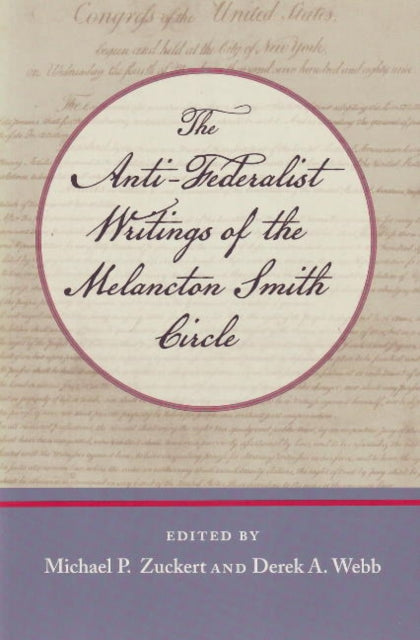 Book cover of: Anti-Federalist Writings of the Melancton Smith Circle