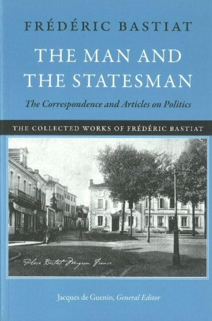 Book cover of: Man & the Statesman. By: Frédéric Bastiat