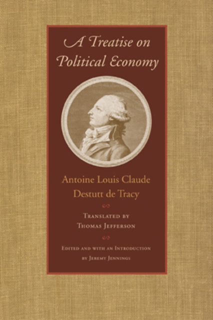 Book cover of: Treatise on Political Economy. By: Antoine Louis Claude Destutt, comte de Tracy