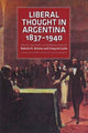 Book cover of: Liberal Thought in Argentina, 18371940. By: Natalio R. Botana