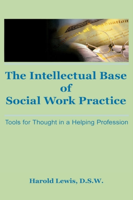 Book cover of: Intellectual Base of Social Work Practice