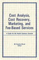 Book cover of: Cost Analysis, Cost Recovery, Marketing and Fee-Based Services. By: Sandra M. Wood