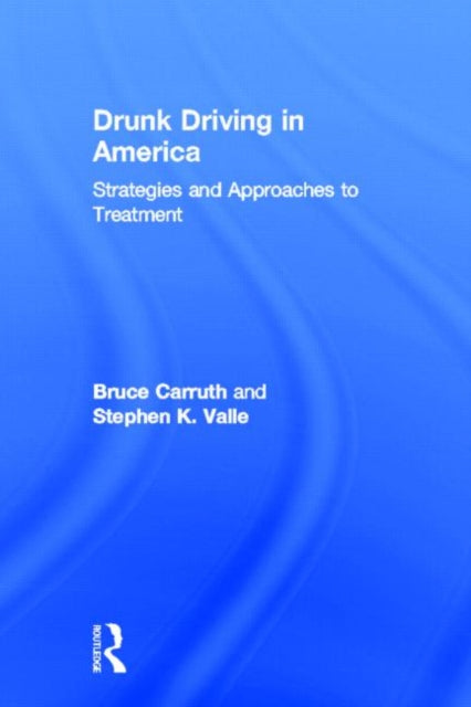 Book cover of: Drunk Driving in America. By: Stephen K. Valle