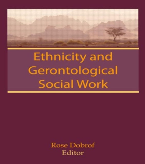 Book cover of: Ethnicity and Gerontological Social Work