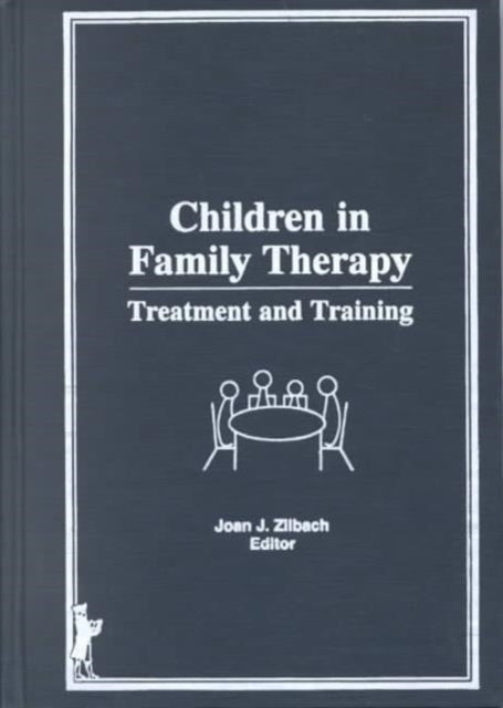 Book cover of: Children in Family Therapy. By: Joan J. Zilbach