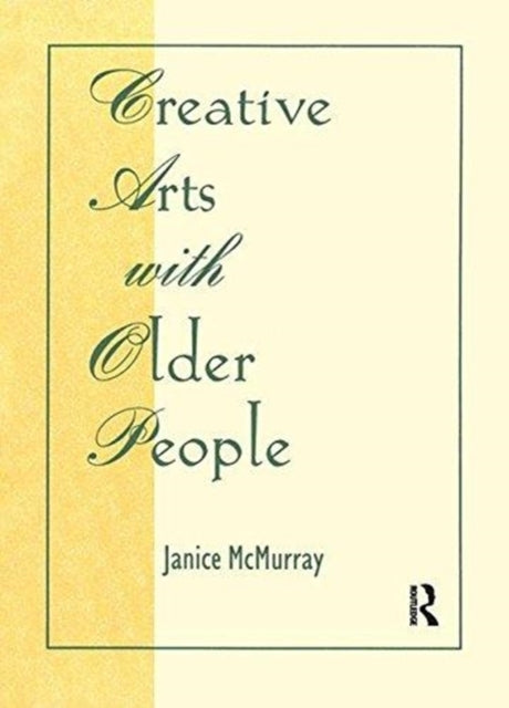 Book cover of: Creative Arts With Older People