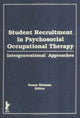 Book cover of: Student Recruitment in Psychosocial Occupational Therapy. By: Susan Haiman