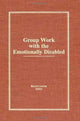 Book cover of: Group Work With the Emotionally Disabled