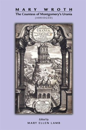 Mary Wroth: The Countess of Montgomery`s Urania (Abridged)