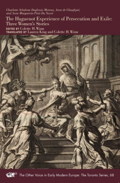 Book cover of: Huguenot Experience of Persecution and Exile – Three Women's Stories. By: Colette H. Winn
