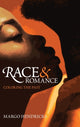 Book cover of: Race and Romance: Coloring the Past. By: Margo Hendricks