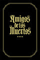 Book cover of: Amigos de los Muertos. By: David Lozeau
